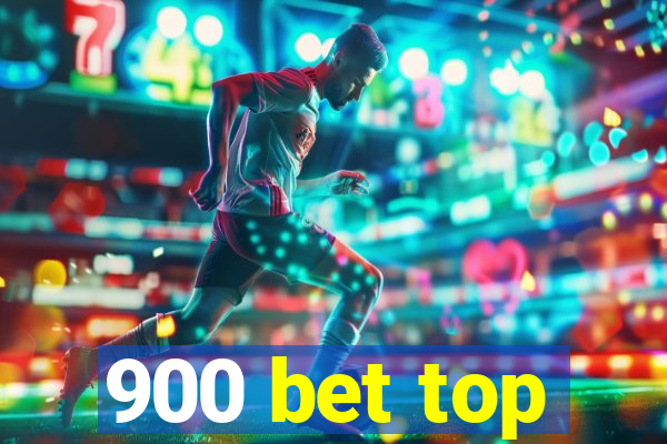 900 bet top